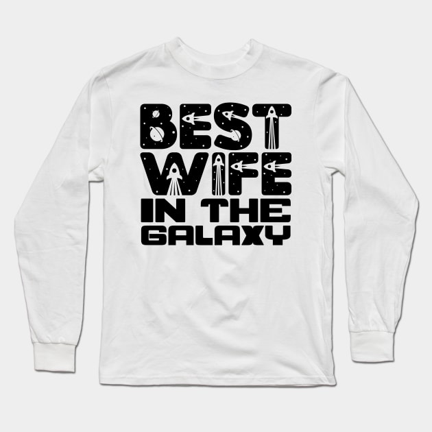 Best Wife In The Galaxy Long Sleeve T-Shirt by colorsplash